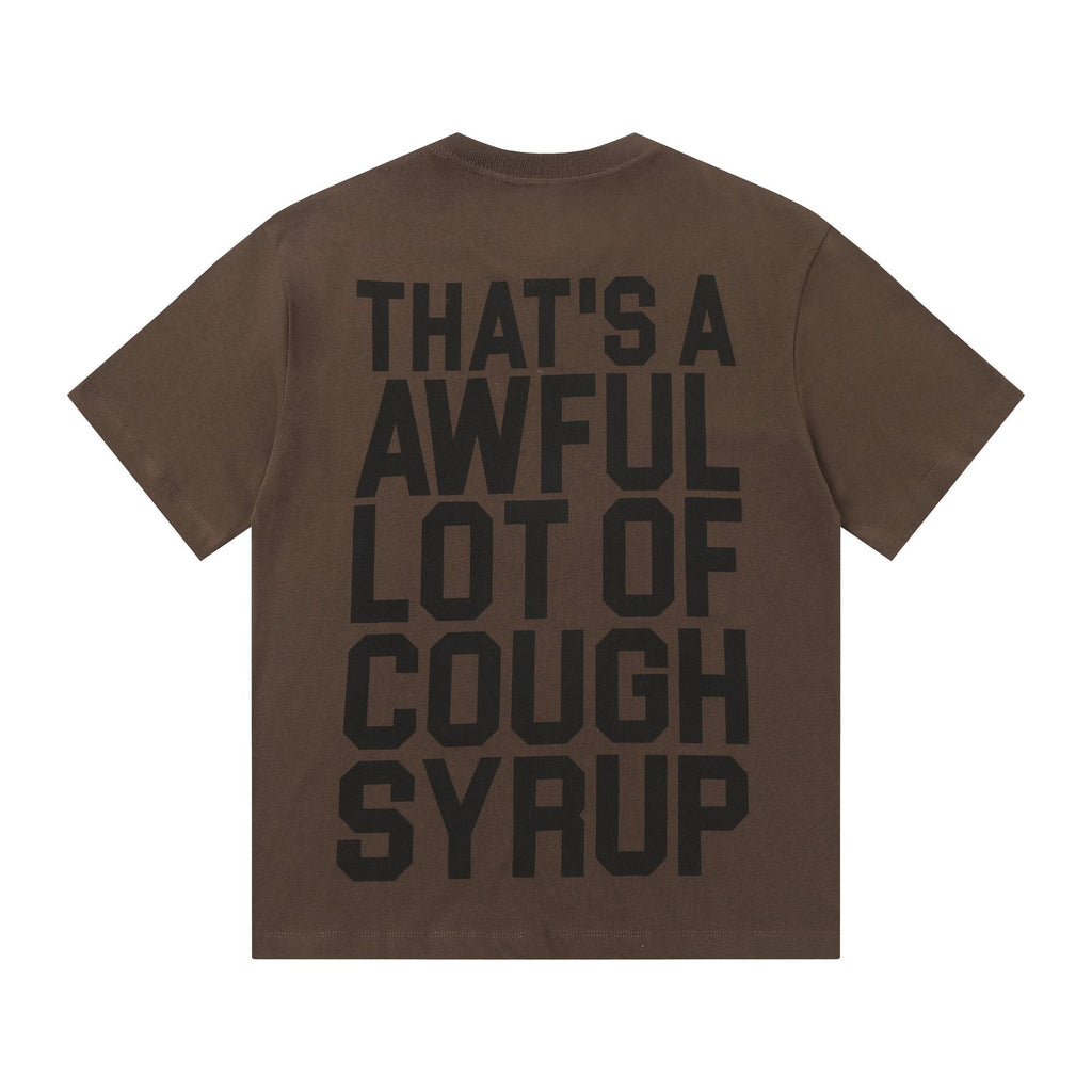 THAT'S A AWFUL LOT OF COUGH SYRUP Front & Back Graphic T-Shirt